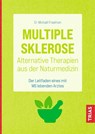 Multiple Sklerose - Alternative Therapien aus der Naturmedizin - Michael Friedman - 9783432114590