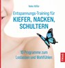 Entspannungs-Training für Kiefer, Nacken, Schultern - Heike Höfler - 9783432114729