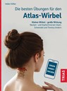 Die besten Übungen für den Atlas-Wirbel - Heike Höfler - 9783432115849