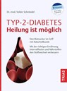 Typ-2-Diabetes - Heilung ist möglich - Volker Schmiedel - 9783432116051