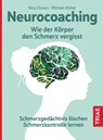 Neurocoaching - Wie der Körper den Schmerz vergisst - Nina Olsson ; Michael Weber - 9783432116181