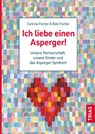 Ich liebe einen Asperger! - Bob Fischer ; Corinna Fischer - 9783432116785