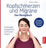 Kopfschmerzen und Migräne - Das Übungsbuch - Benjamin Schäfer - 9783432117331