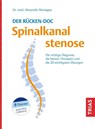 Der Rücken-Doc: Spinalkanalstenose - Alexander Romagna - 9783432117720