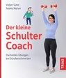 Der kleine Schulter-Coach - Volker Sutor ; Saskia Kayser - 9783432118871