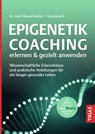 Epigenetik-Coaching erlernen & gezielt anwenden - Manuel Burzler ; Timo Janisch - 9783432119816