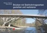 Brucken mit Stahlrohrtragwerken gestalten und realisieren - Richard J. Dietrich ; Stefan Herion ; Mathias Euler - 9783433030158
