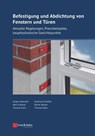 Befestigung und Abdichtung von Fenstern und Turen - Jurgen Kuenzlen ; Eckehard Scheller ; Marc Klatecki ; Rainer Becker - 9783433033623