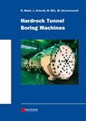 Hardrock Tunnel Boring Machines - Bernhard Maidl ; Leonhard Schmid ; Willy Ritz ; Martin Herrenknecht - 9783433601402