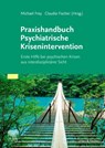 Praxishandbuch Psychiatrische Krisenintervention - Michael Frey ; Claudia Fischer - 9783437154201