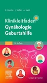 Klinikleitfaden Gynäkologie Geburtshilfe - Kay Goerke ; Joachim Steller ; Axel Valet - 9783437211348
