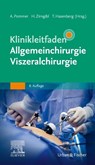 Klinikleitfaden Allgemeinchirurgie Viszeralchirurgie - Axel Pommer ; Hubert Zirngibl ; Till Hasenberg - 9783437211492