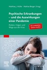 Psychische Erkrankungen - und die Auswirkungen einer Pandemie - Mathias Berger ; Matthias J. Müller - 9783437217029