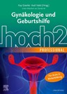 Gynäkologie und Geburtshilfe hoch2 professional - Kay Goerke ; Axel Valet - 9783437217210