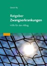 Ratgeber Zwangserkrankungen - Daniel Illy - 9783437229718