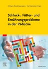 Schluck-, Fütter- und Ernährungsprobleme in der Pädiatrie - Martina Jotzo ; Chetana Aswathanarayana - 9783437251146
