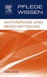 PflegeWissen, Aktivierung und Beschäftigung -  - 9783437251610