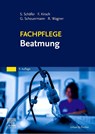 Fachpflege Beatmung - Frank Kirsch ; Sigrid Schäfer ; Gottfried Scheuermann ; Rainer Wagner - 9783437251771