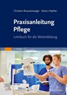 Praxisanleitung Pflege - Christian Braunschweiger ; Maren Höpfner - 9783437252440
