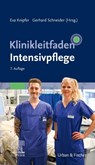 Klinikleitfaden Intensivpflege - Eva Knipfer ; Gerhard Schneider - 9783437269158