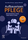 Aufbauwissen Pflege Kommunikation und Beratung - Veronika Schraut ; Larissa Albrecht - 9783437285257