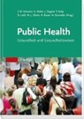 Public Health - SCHWARTZ,  Friedrich Wilhelm ; Walter, Ulla ; Siegrist, Johannes - 9783437319266