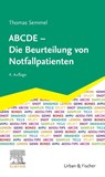 ABCDE - Die Beurteilung von Notfallpatienten - Thomas Semmel - 9783437482038
