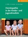 Homöopathie in der Kinder- und Jugendmedizin - Herbert Pfeiffer ; Michael Drescher ; Martin Hirte - 9783437563133
