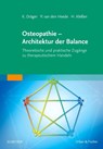 Osteopathie - Architektur der Balance - Kilian Dräger ; Patrick Van Den Heede ; Henry Kleßen - 9783437587801