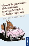 Warum Regenwürmer nicht zuhören und Eichhörnchen schlecht einparken - Hans Zippert - 9783440143131