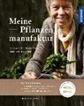 Meine Pflanzenmanufaktur - STUMPF,  Ursula - 9783440145203