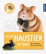 Mein erster Naturführer - Welches Haustier ist das? - LOHR,  Stefan ; Oftring, Bärbel ; Köhrsen, Andrea - 9783440150368