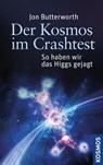 Der Kosmos im Crashtest - Jon Butterworth - 9783440150399