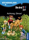 Die drei ??? Kids, Bücherhelden, Achtung, Dinos! (drei Fragezeichen) - Boris Pfeiffer ; Ulf Blanck - 9783440158050