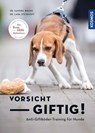 Vorsicht, giftig! Anti-Giftköder-Training für Hunde - Sandra Bruns ; Lara Sophie Steinhoff - 9783440161548