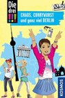 Die drei !!!, Chaos, Currywurst und ganz viel Berlin - Kirsten Vogel - 9783440165317