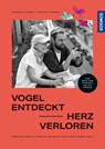 Vogel entdeckt - Herz verloren - Antonia Coenen ; Philipp Juranek - 9783440173664