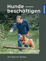 Hunde beschäftigen mit Martin Rütter - Martin Rütter - 9783440174579