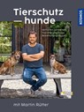 Tierschutzhunde - Martin Rütter - 9783440177709