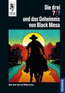 Die drei ??? und das Geheimnis von Black Mesa - C. R. Rodenwald - 9783440178270