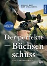 Der perfekte Büchsenschuss - Michael Gast ; Sven Stollenwerk - 9783440180433