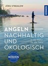 Angeln - Nachhaltig und Ökologisch - Jörg Strehlow - 9783440181850
