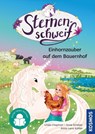 Sternenschweif, 5, Einhornzauber auf dem Bauernhof - Linda Chapman ; Anne Scheller - 9783440182062