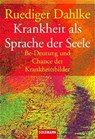 Krankheit als Sprache der Seele - Rüdiger Dahlke - 9783442127566