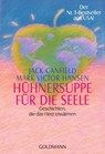 Hühnersuppe für die Seele - Jack Canfield ; Mark Victor Hansen - 9783442132096