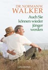 Auch Sie können wieder jünger werden! - Norman W. Walker - 9783442136933