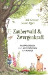 Zauberwald & Zwergenkraft - Dirk Grosser ; Jennie Appel - 9783442140640
