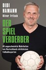 Der Spielverderber - Oliver Fritsch ; Dietmar Hamann - 9783442143313