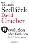 Sedlácek, T: Revolution oder Evolution - SEDLÁCEK,  Tomás ; Graeber, David - 9783442158911