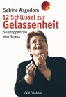 12 Schlüssel zur Gelassenheit - Sabine Asgodom - 9783442169863